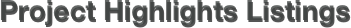 Project Highlights Listings